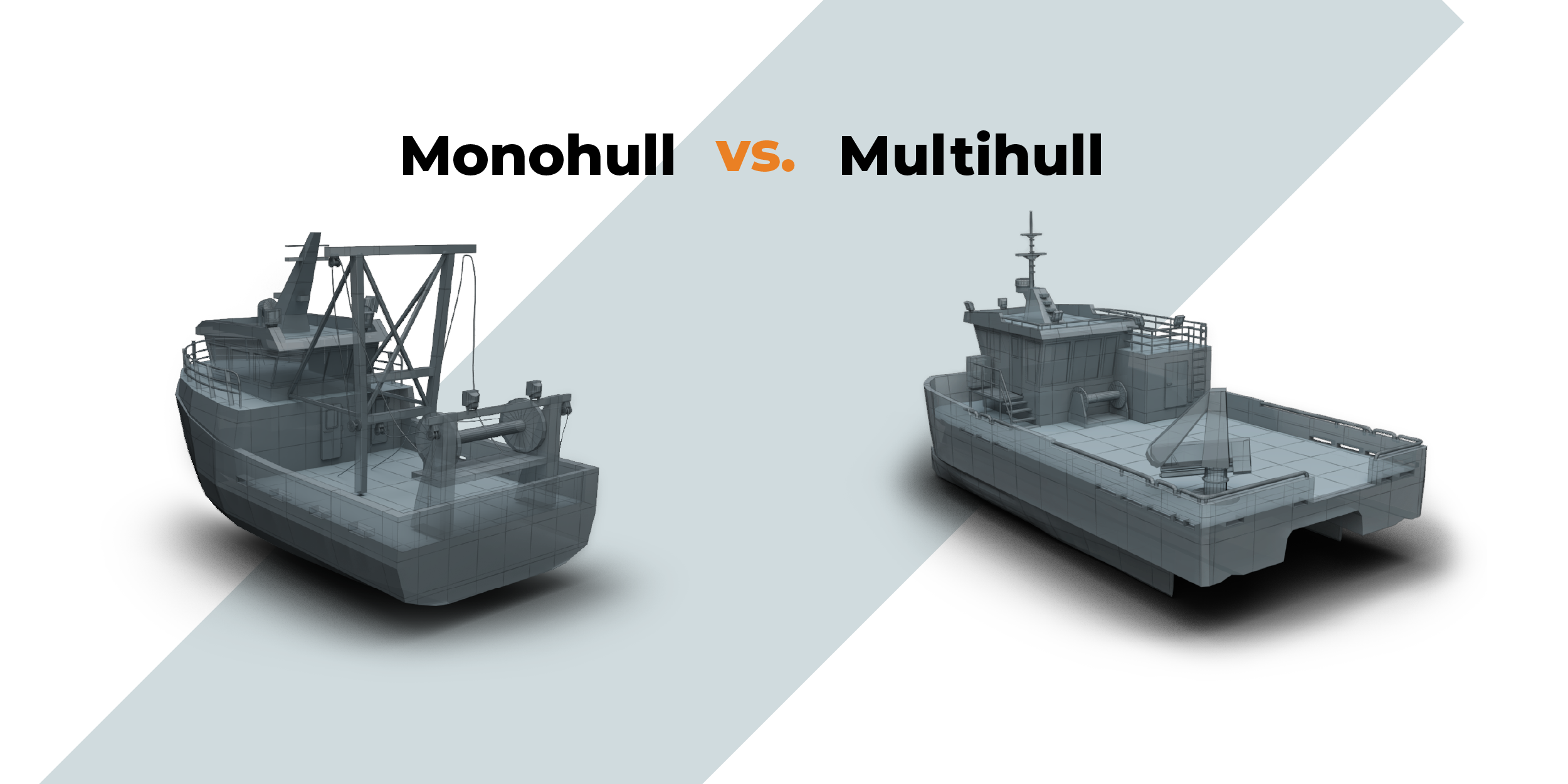 Monohull or Multihull?