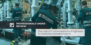 Professionals under review: The Role of Commissioning Engineers in Maritime Transformation 